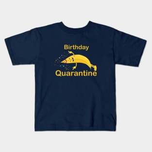 Banana Birthday Quarantine Kids T-Shirt